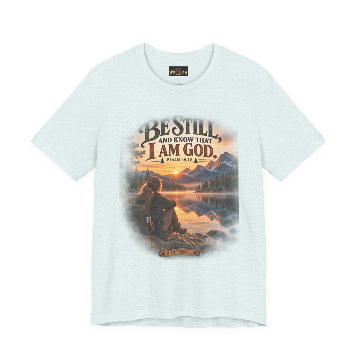 Women's Be Still Christian T-Shirt — 'Be Still and Know That I Am God' Scenic Faith Tee