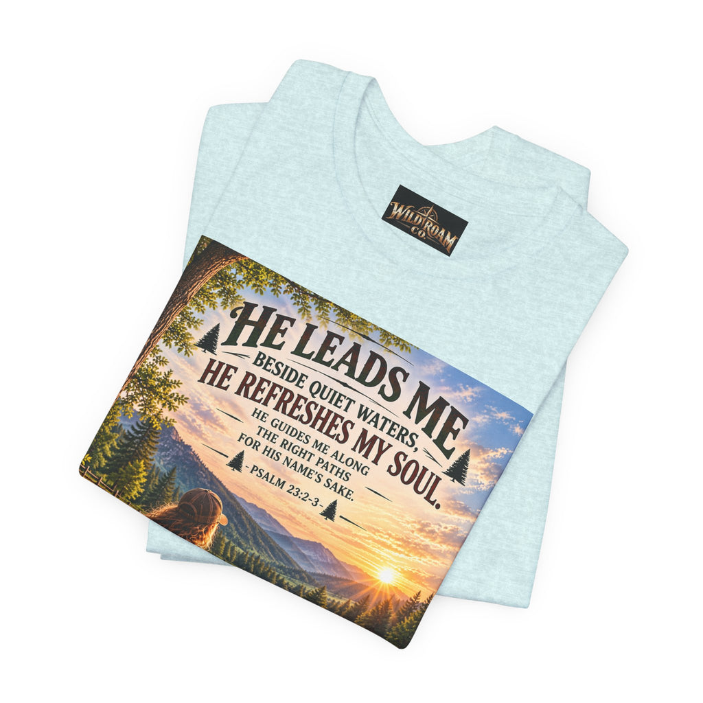 Women's He Leads Me T-Shirt — Christian Nature Faith Tee with Psalm 23 Sunset Scene
