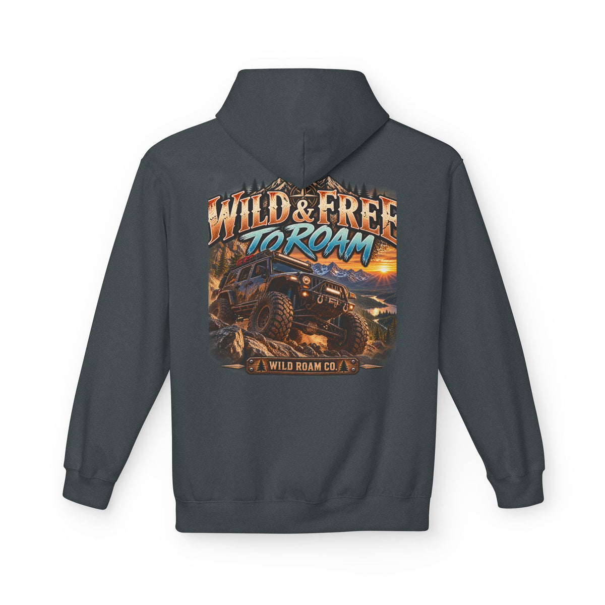 Roam Wild Off‑Road Hoodie – "Wild & Free to Roam" 4x4 Adventure Pullover