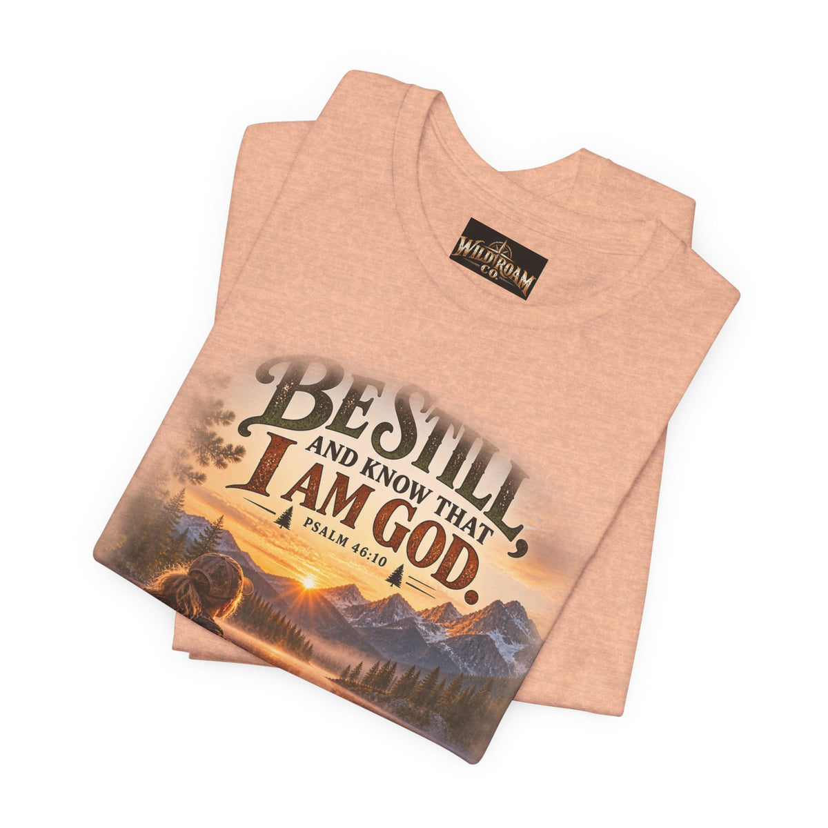 Women's Be Still Christian T-Shirt — 'Be Still and Know That I Am God' Scenic Faith Tee