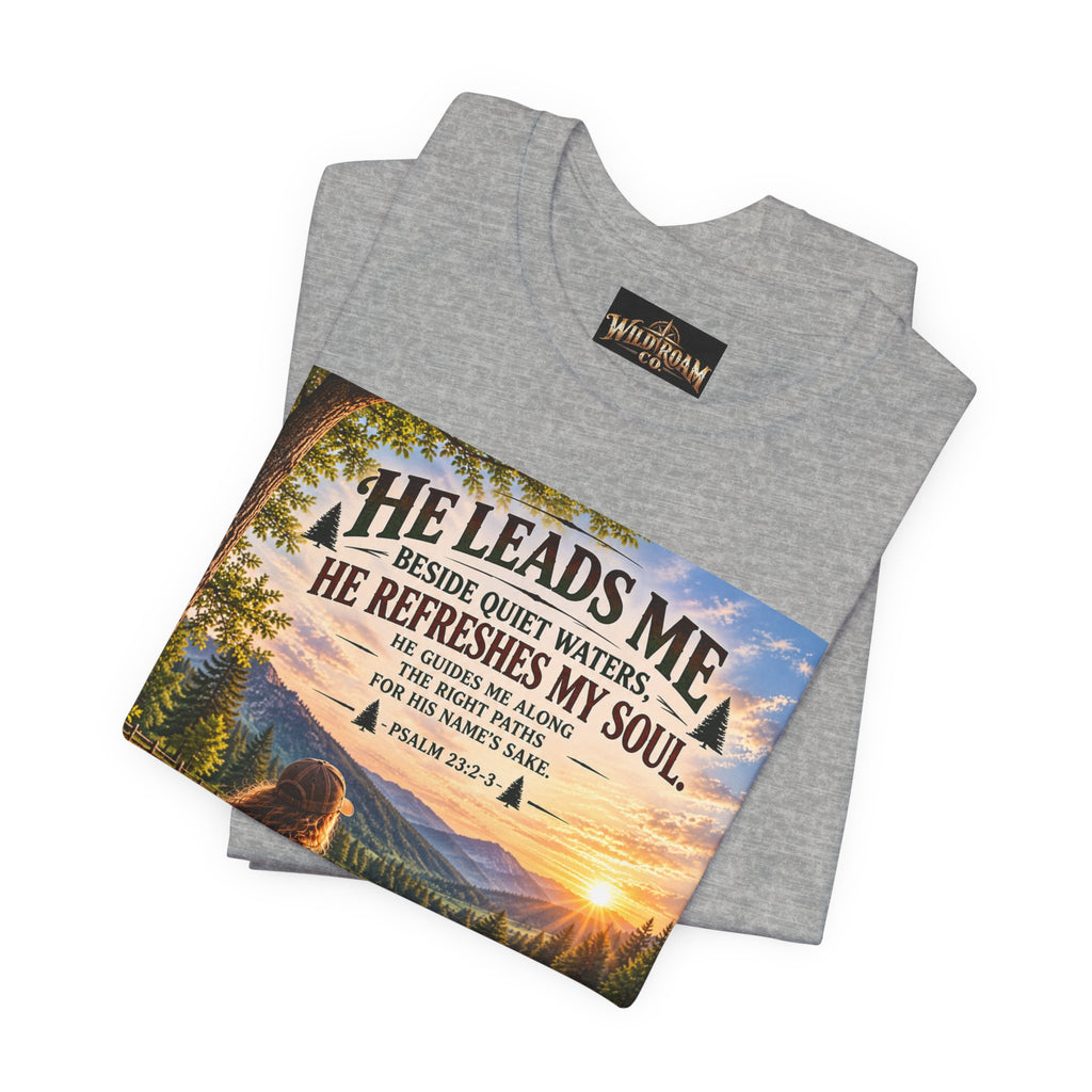 Women's He Leads Me T-Shirt — Christian Nature Faith Tee with Psalm 23 Sunset Scene