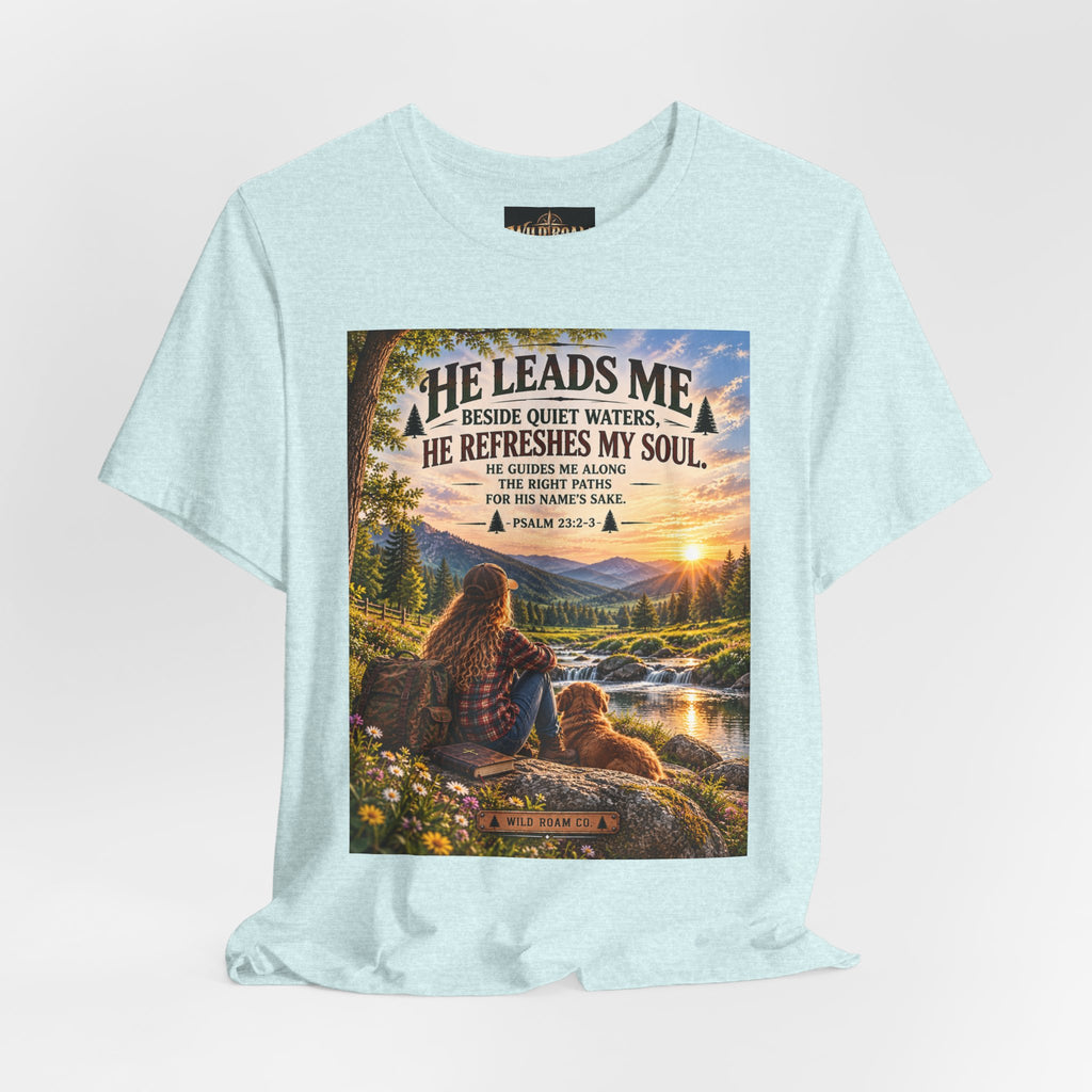 Women's He Leads Me T-Shirt — Christian Nature Faith Tee with Psalm 23 Sunset Scene