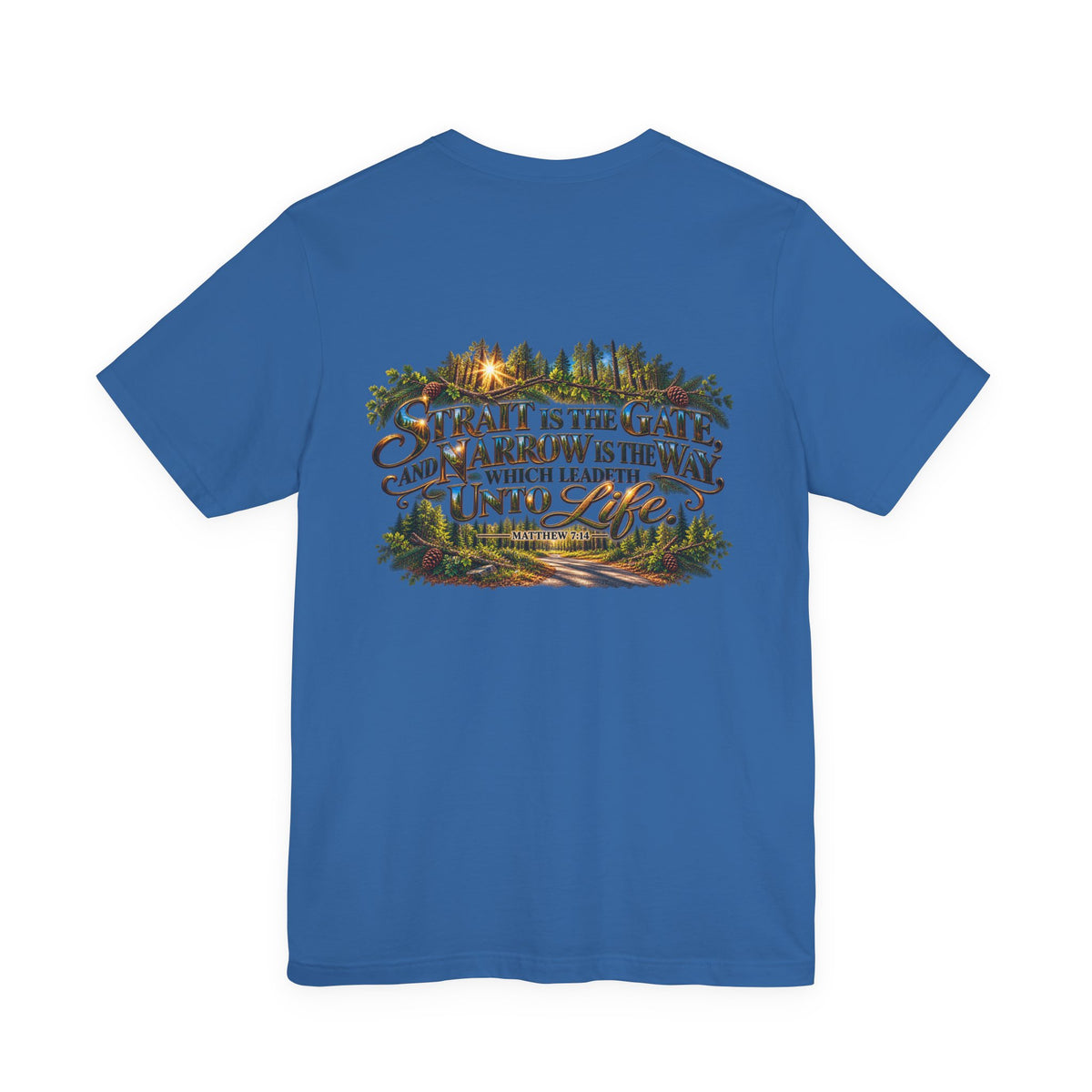 Wild Roam Co Unisex Tee--Matt 7:14 Forest Path
