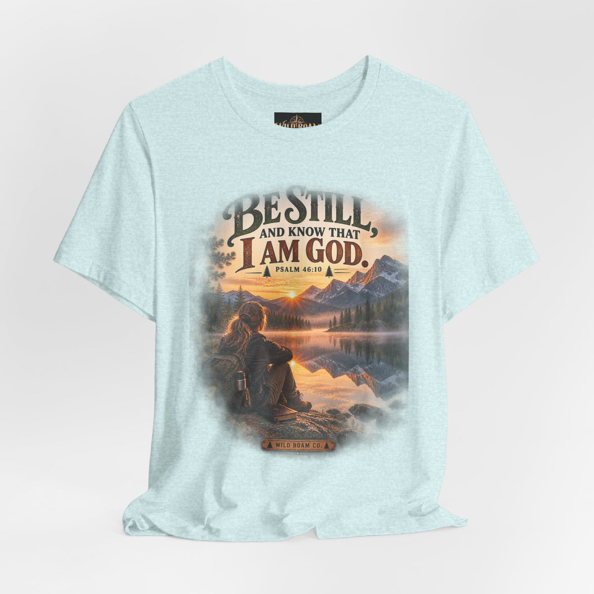 Women's Be Still Christian T-Shirt — 'Be Still and Know That I Am God' Scenic Faith Tee