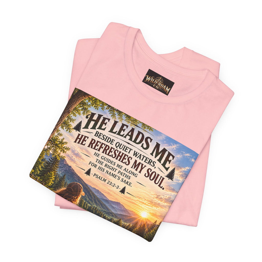 Women's He Leads Me T-Shirt — Christian Nature Faith Tee with Psalm 23 Sunset Scene