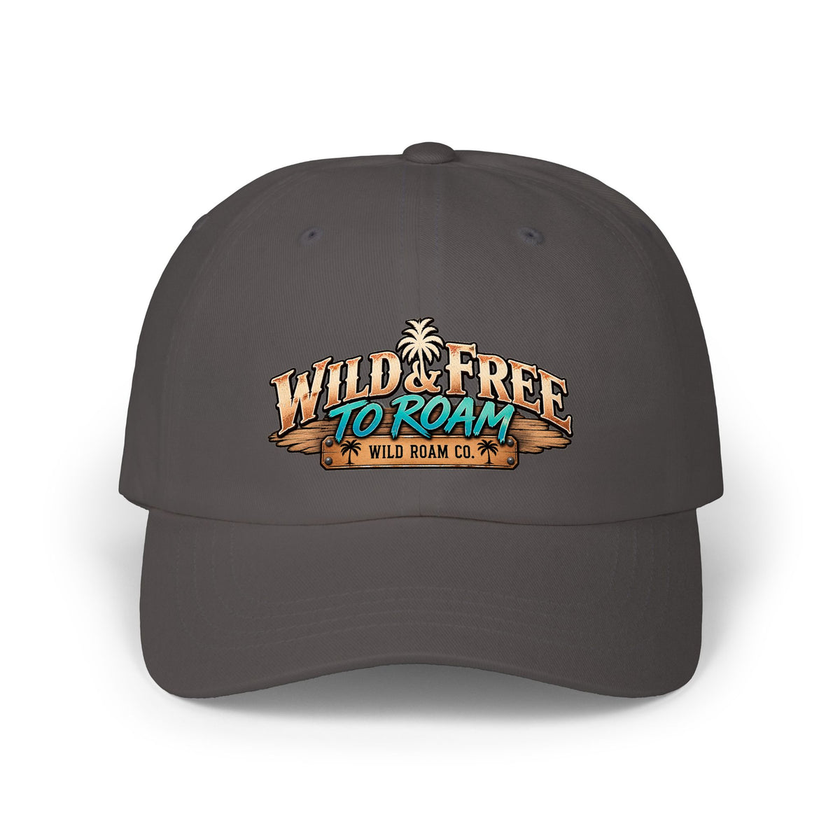Dad Cap - "Wild & Free to Roam" Embroidered Outdoor Adventure Hat