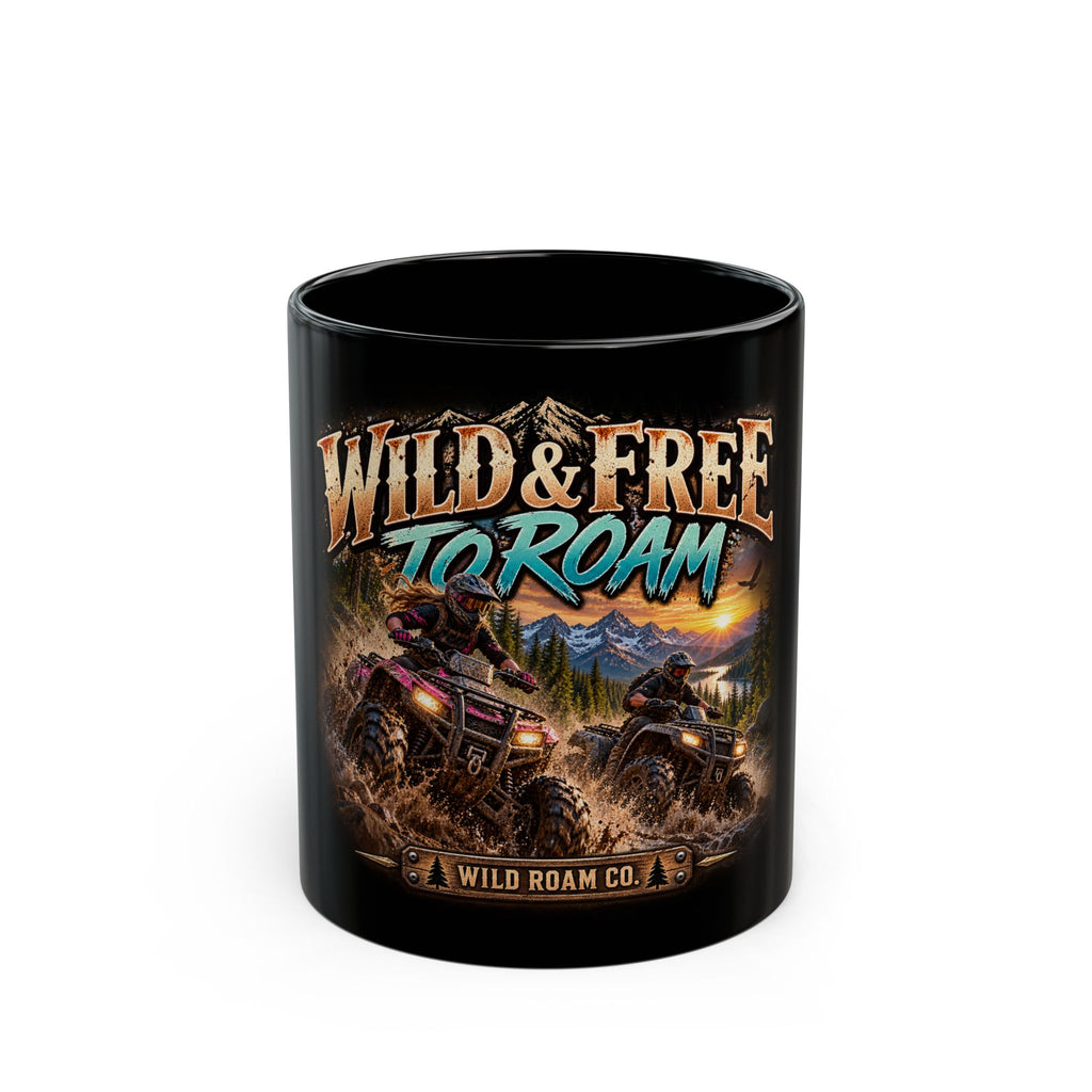 Wild & Free To Roam Black Mug — ATV Adventure Coffee Cup (11oz/15oz)