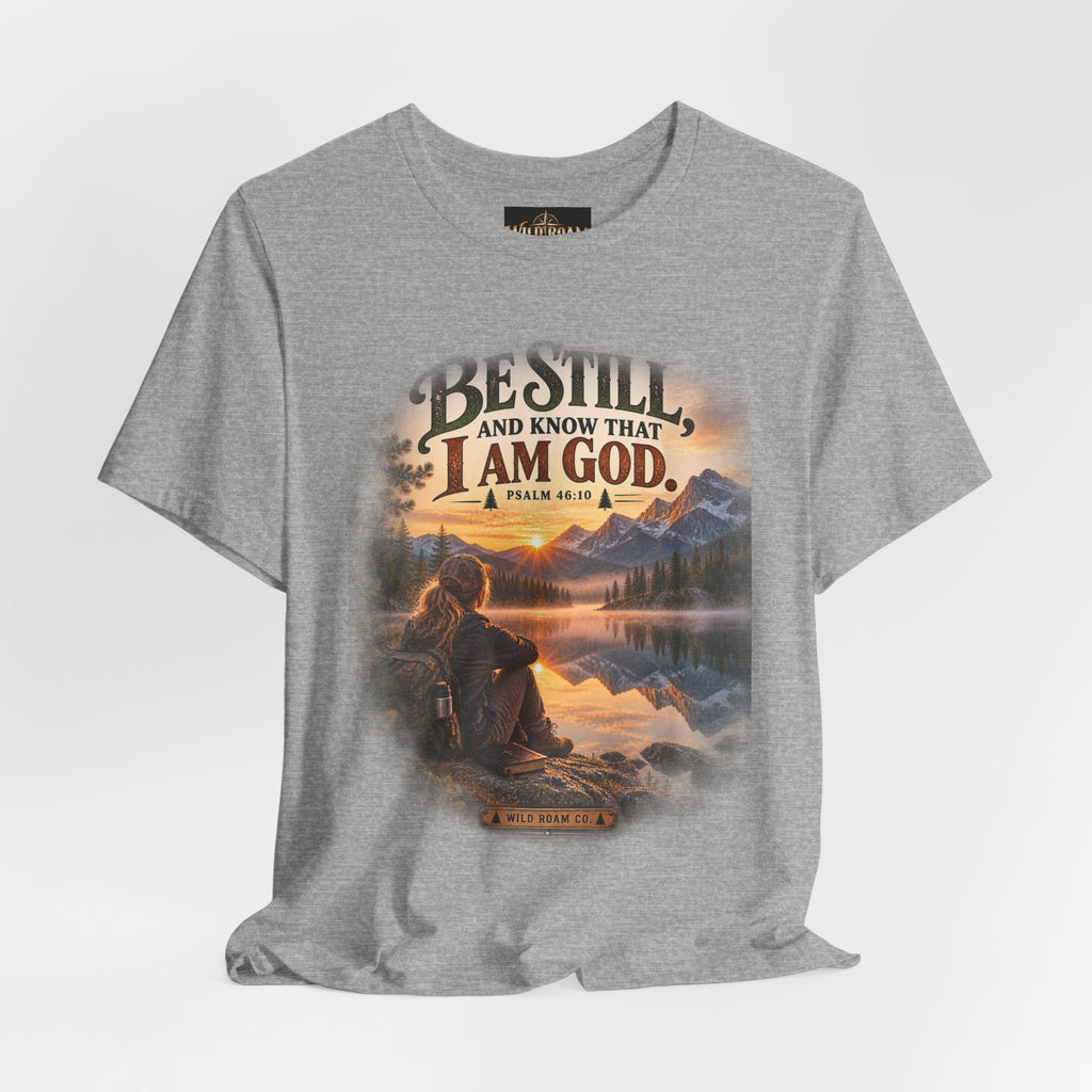 Women's Be Still Christian T-Shirt — 'Be Still and Know That I Am God' Scenic Faith Tee