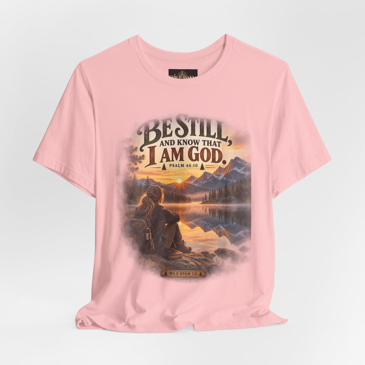 Women's Be Still Christian T-Shirt — 'Be Still and Know That I Am God' Scenic Faith Tee