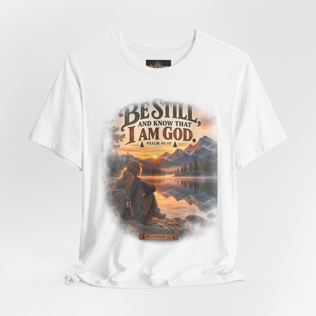 Women's Be Still Christian T-Shirt — 'Be Still and Know That I Am God' Scenic Faith Tee