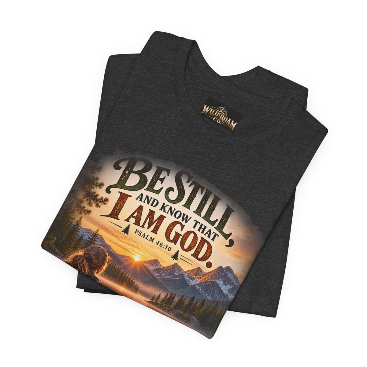 Women's Be Still Christian T-Shirt — 'Be Still and Know That I Am God' Scenic Faith Tee