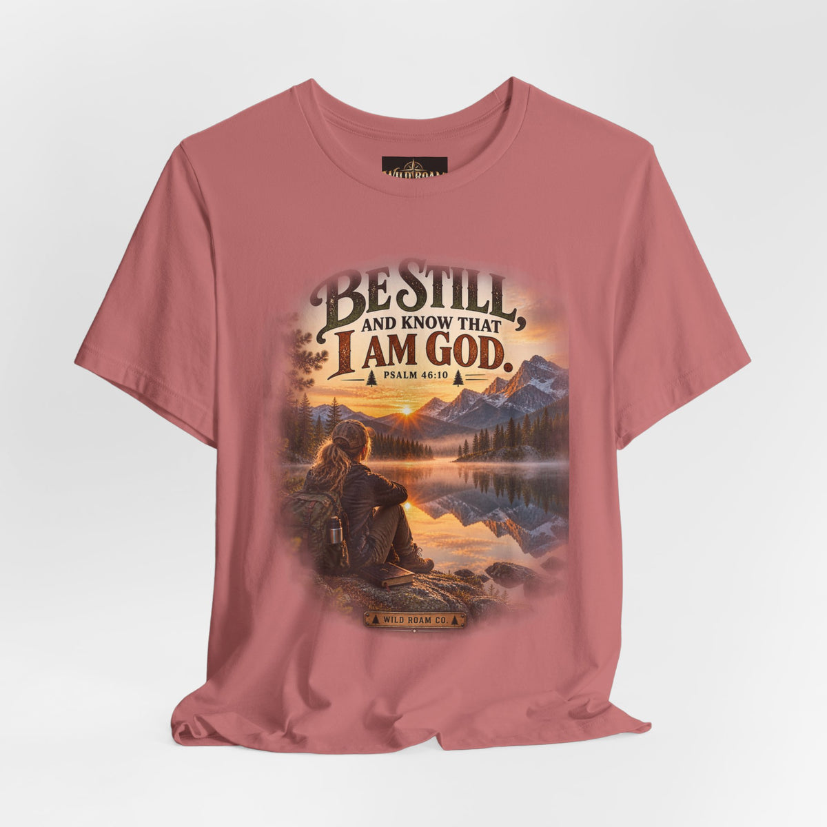 Women's Be Still Christian T-Shirt — 'Be Still and Know That I Am God' Scenic Faith Tee