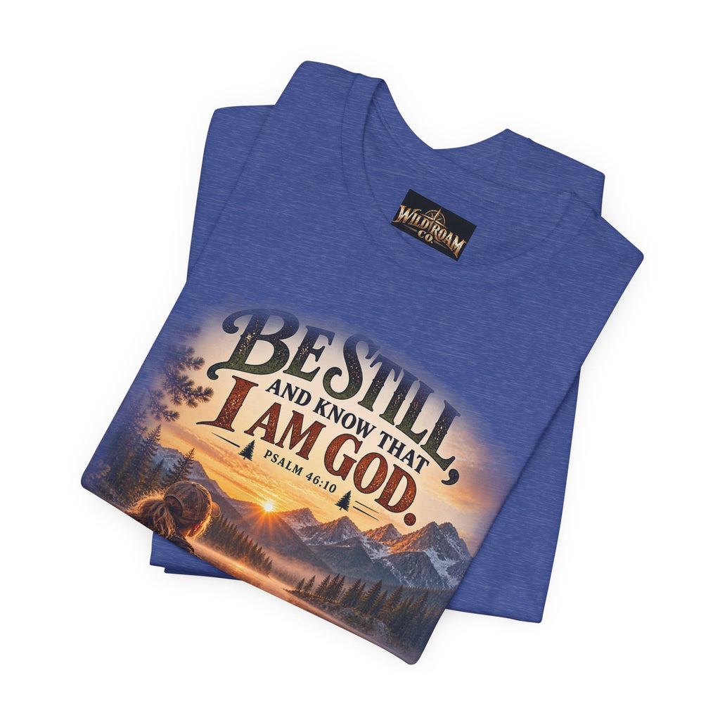 Women's Be Still Christian T-Shirt — 'Be Still and Know That I Am God' Scenic Faith Tee