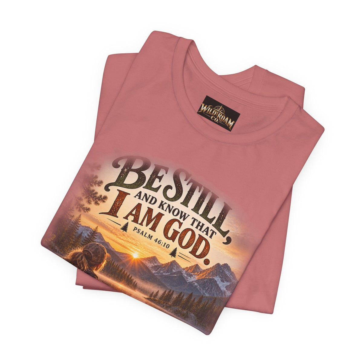 Women's Be Still Christian T-Shirt — 'Be Still and Know That I Am God' Scenic Faith Tee