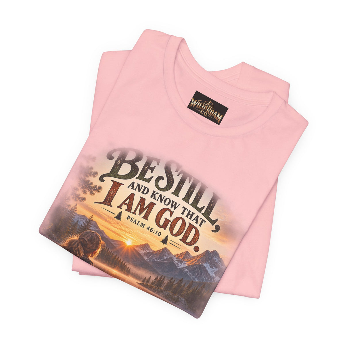 Women's Be Still Christian T-Shirt — 'Be Still and Know That I Am God' Scenic Faith Tee
