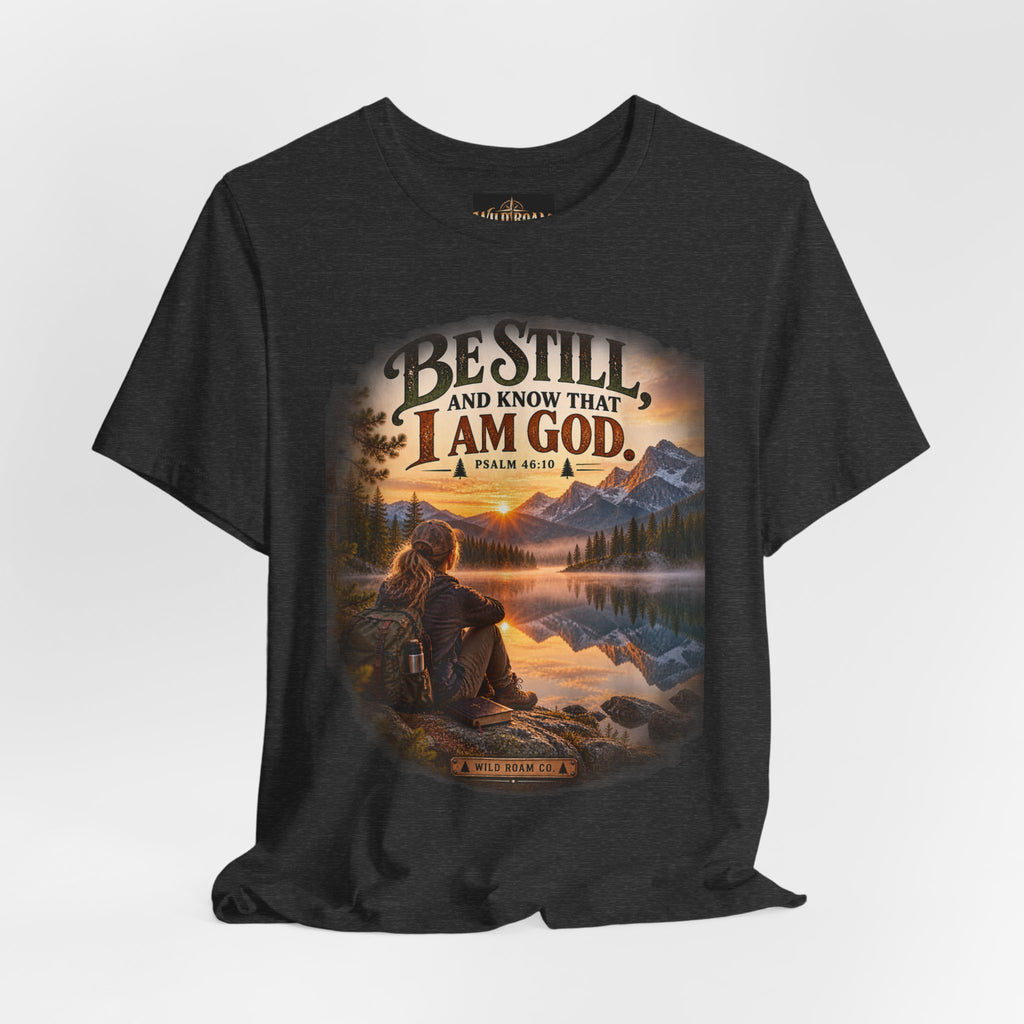 Women's Be Still Christian T-Shirt — 'Be Still and Know That I Am God' Scenic Faith Tee