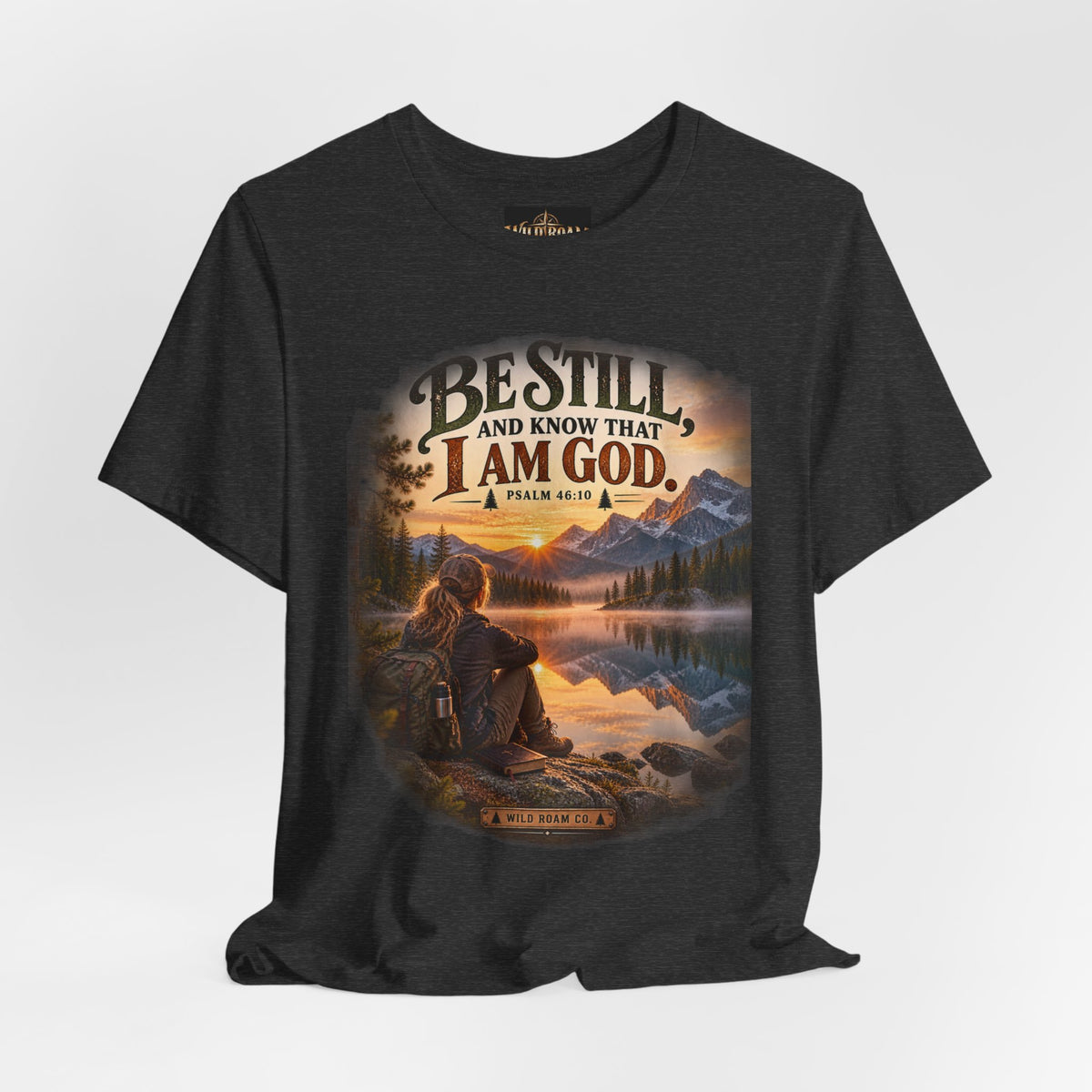 Women's Be Still Christian T-Shirt — 'Be Still and Know That I Am God' Scenic Faith Tee
