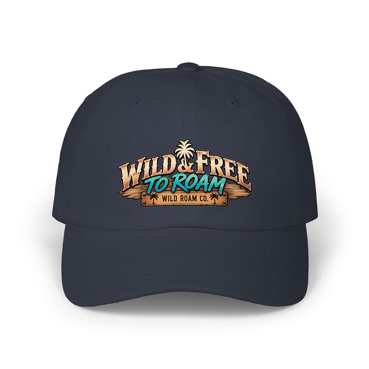 Dad Cap - "Wild & Free to Roam" Embroidered Outdoor Adventure Hat