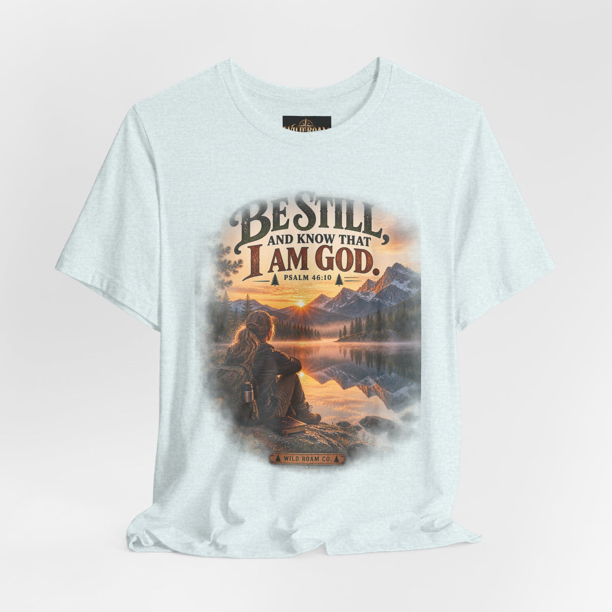 Women's Be Still Christian T-Shirt — 'Be Still and Know That I Am God' Scenic Faith Tee