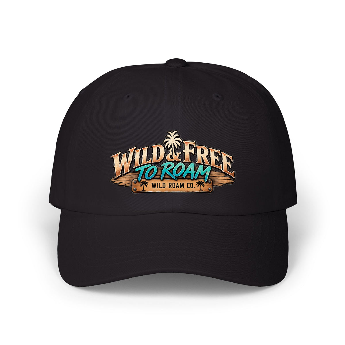 Dad Cap - "Wild & Free to Roam" Embroidered Outdoor Adventure Hat